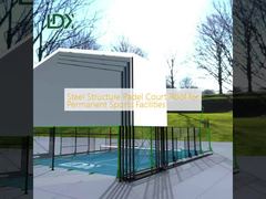 Steel Structure Padel Court Roof for Permanent Sports Facilities
